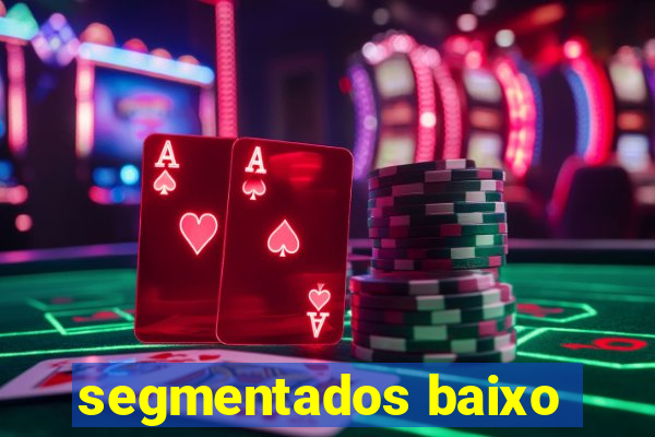 segmentados baixo